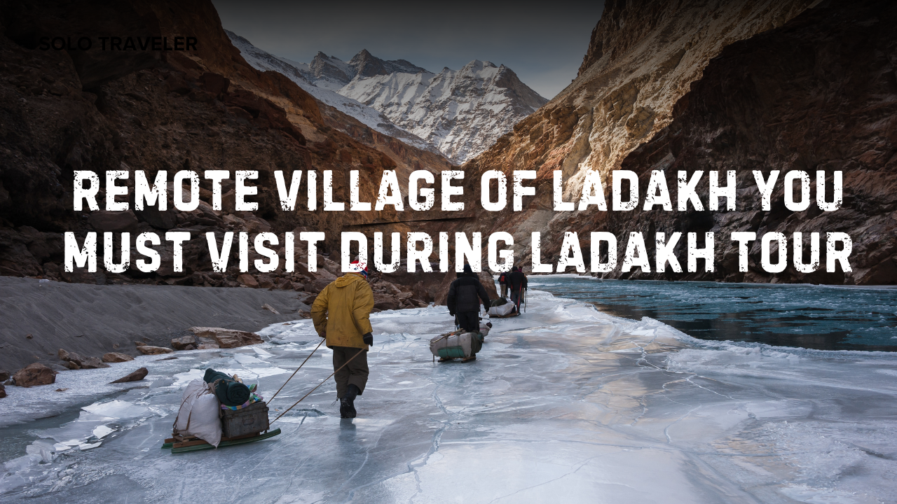 Turtuk the Remote Village of Ladakh You Must Visit during Ladakh Tour